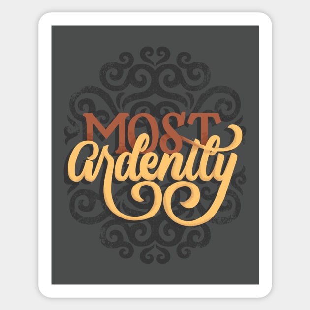 Most Ardently Sticker by polliadesign
